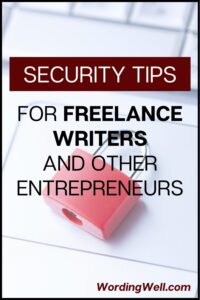 Security tips for freelance writers. #freelance #freelancewriters #freelancetips #securitytips