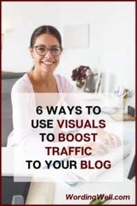 6 ways to use visuals to drive traffic to your blog. #blogging #bloggingtips #newbloggers #bloggers #blogging