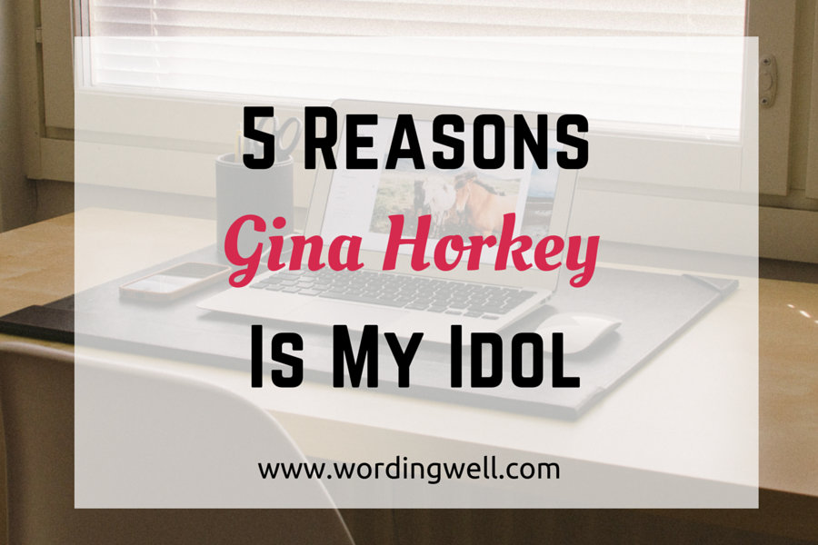 image that says 5 Reasons Gina Horkey is my idol