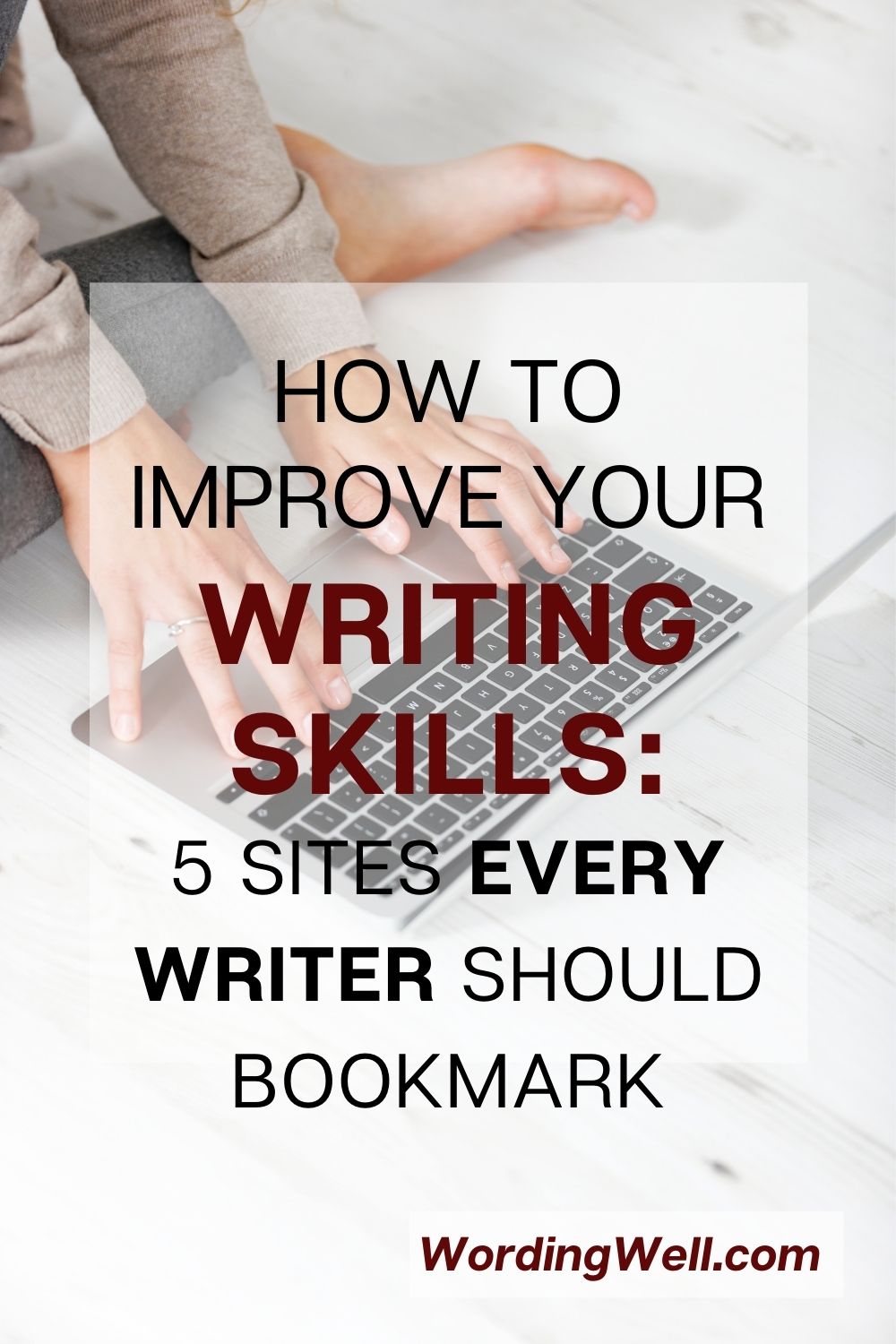 5 Sites to Use to Improve your Writing Skills - Wording Well