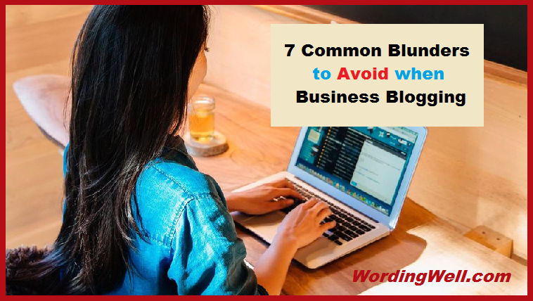 7 Common Blunders to Avoid when Business Blogging